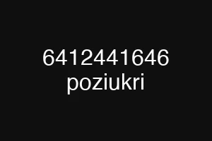6412441646 poziukri