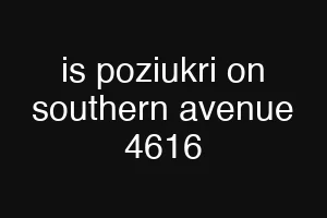 is poziukri on southern avenue 4616