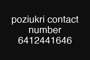 poziukri contact number 6412441646